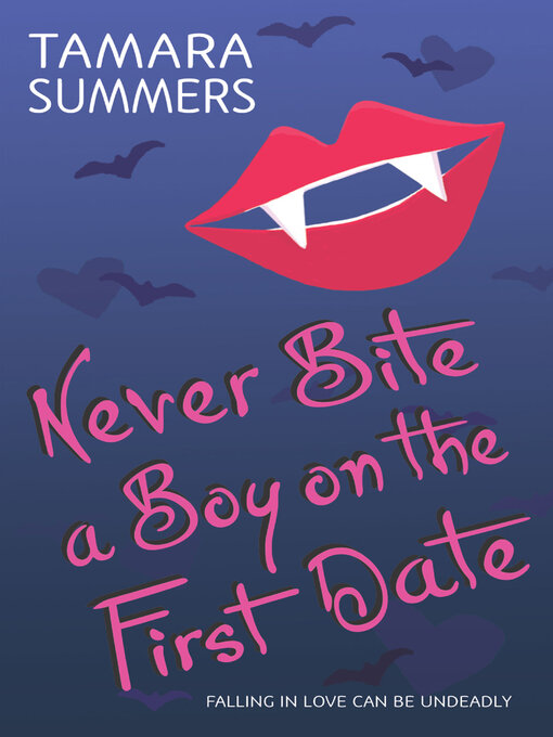 Title details for Never Bite a Boy on the First Date by Tamara Summers - Available